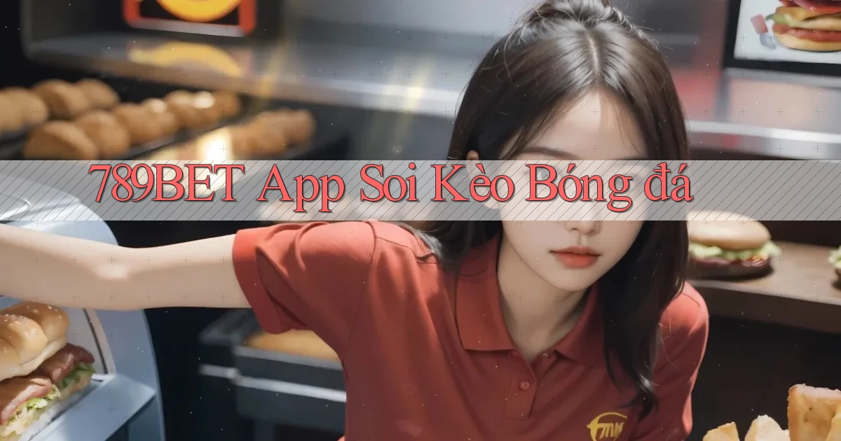 789bet app soi kèo bóng đá