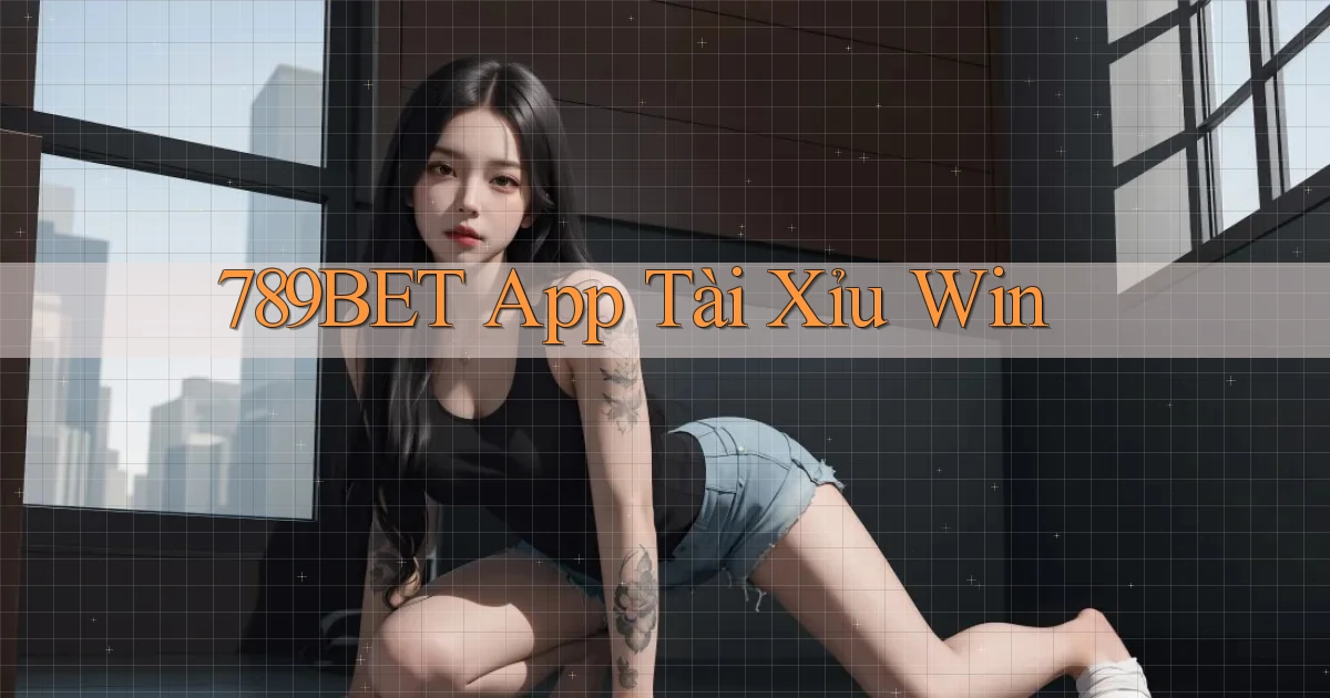 789bet app tài xỉu win