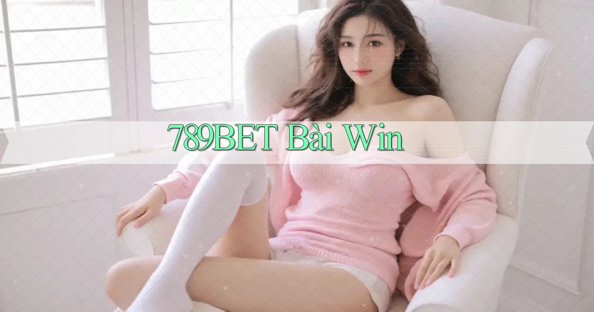 789bet bài win