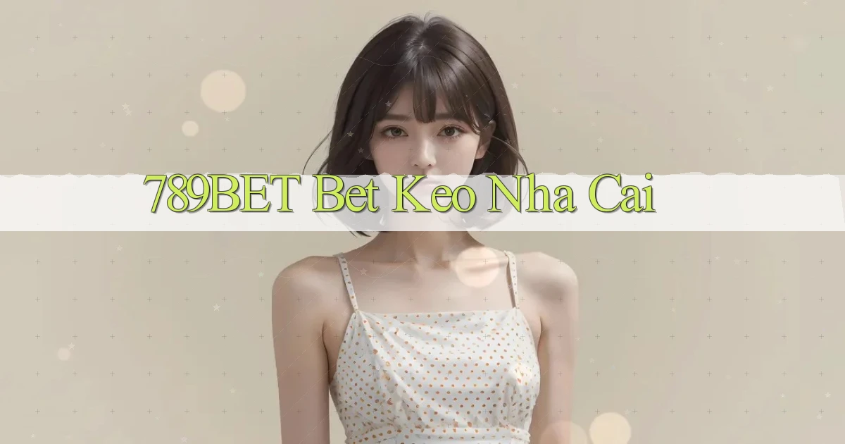 789bet bet keo nha cai