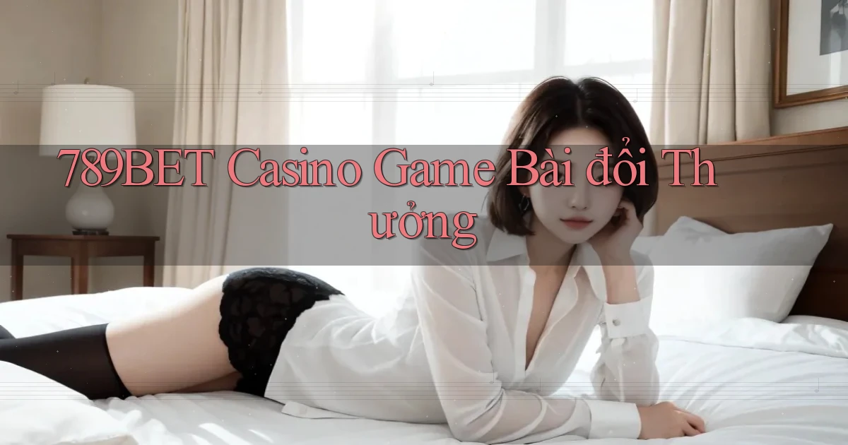 789bet casino game bài đổi thưởng