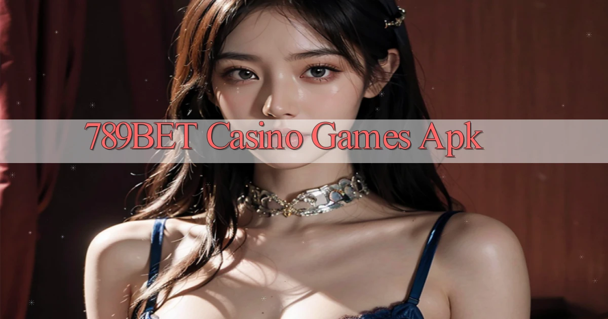789bet casino games apk
