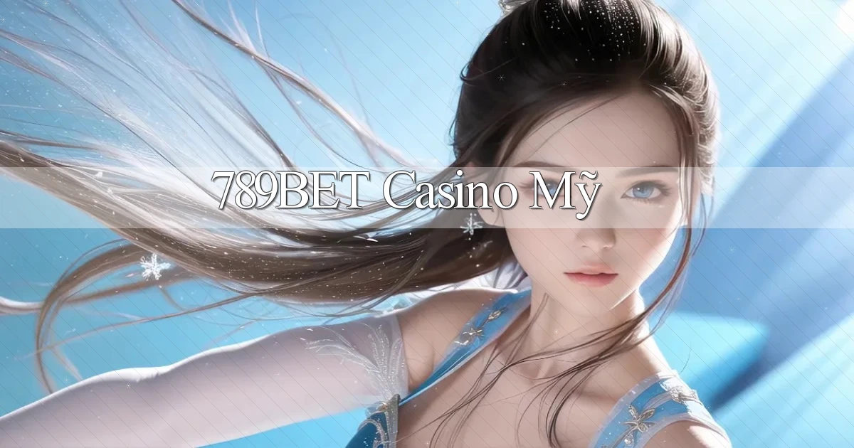 789bet casino mỹ
