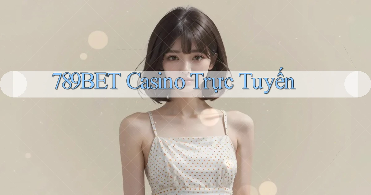 789bet casino trực tuyến