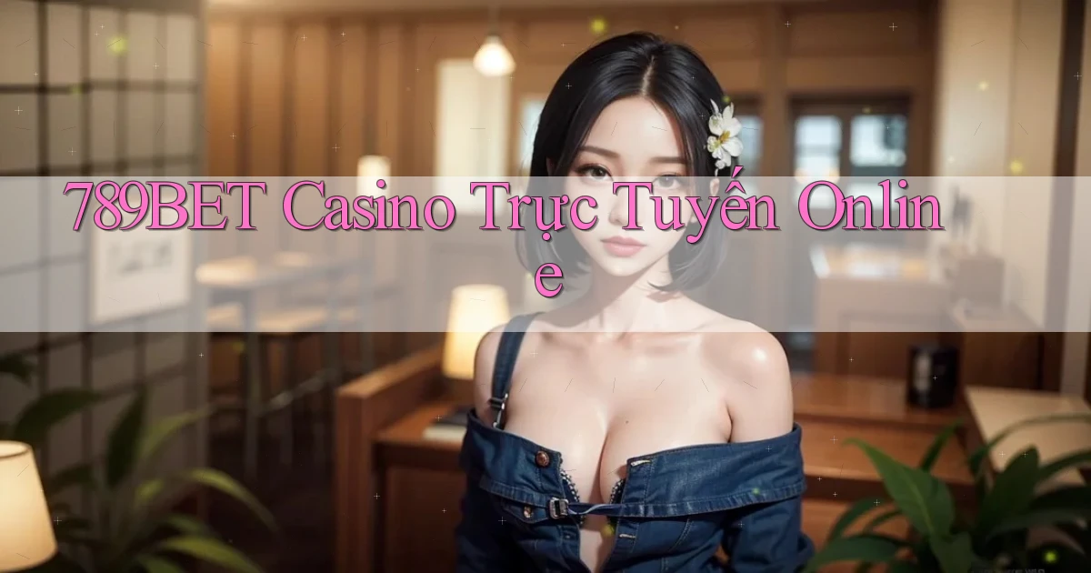 789bet casino trực tuyến online