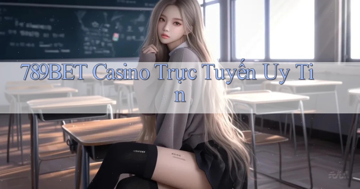 789bet casino trực tuyến uy tín