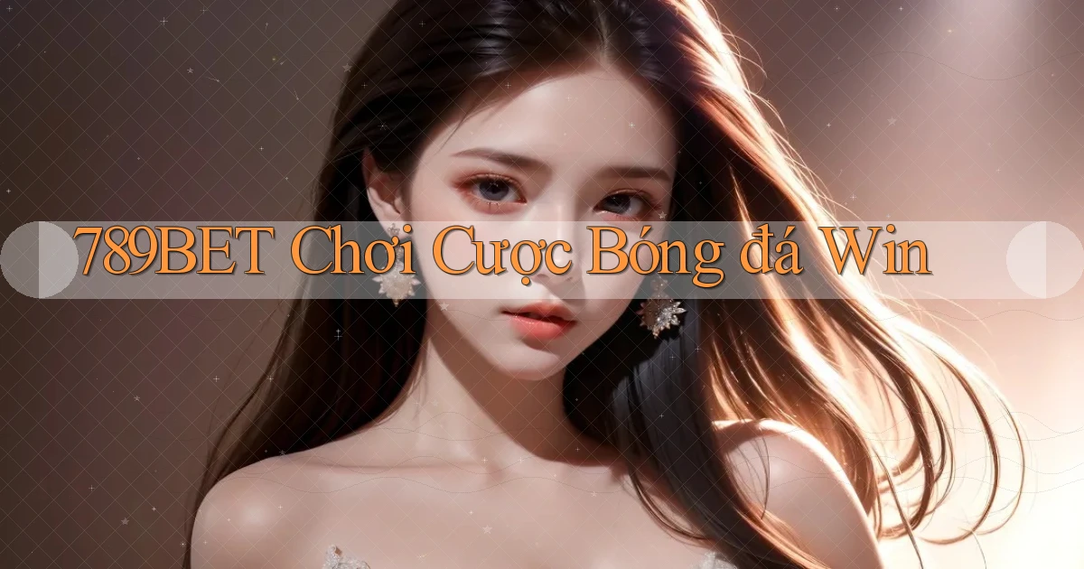 789bet  chơi cược bóng đá win