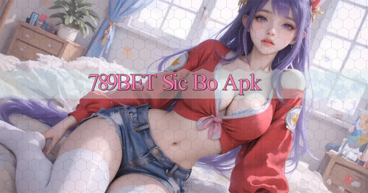 789bet  sic bo apk