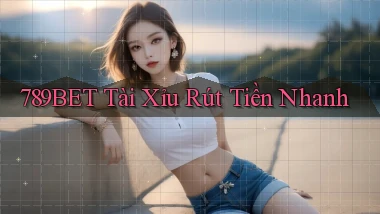 789bet  tài xỉu rút tiền nhanh