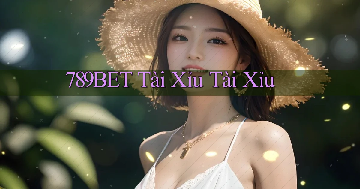 789bet  tài xỉu tài xỉu