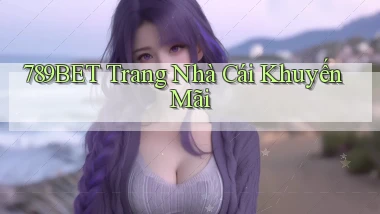 789bet  trang nhà cái khuyến mãi