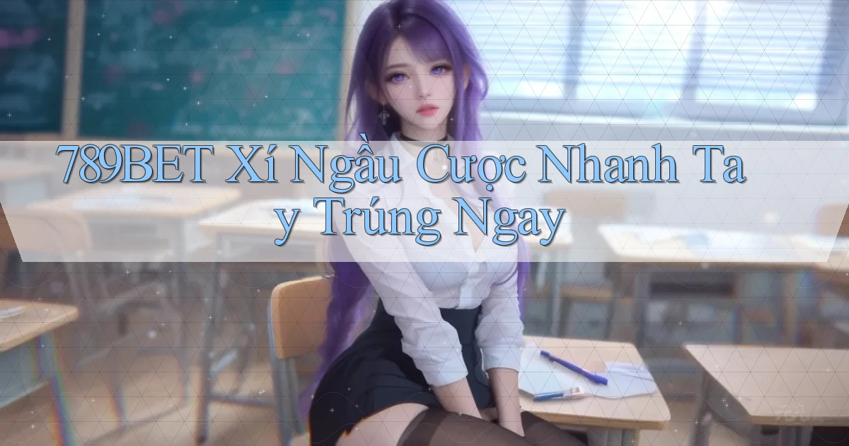789bet  xí ngầu cược nhanh tay trúng ngay