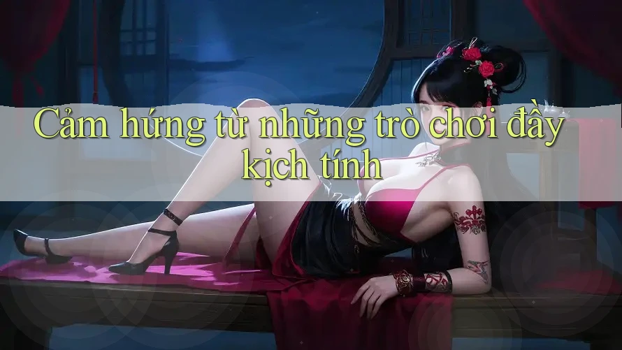Cảm hứng từ những trò chơi đầy kịch tính