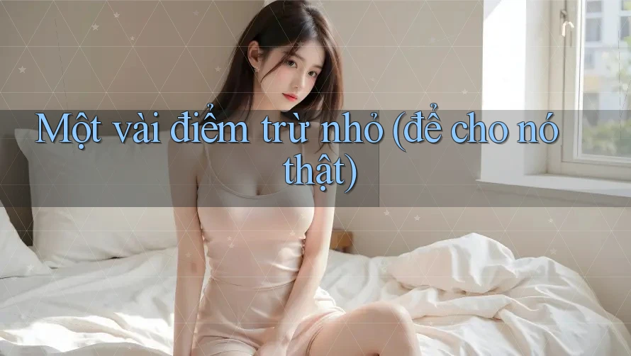 Một vài điểm trừ nhỏ (để cho nó thật)