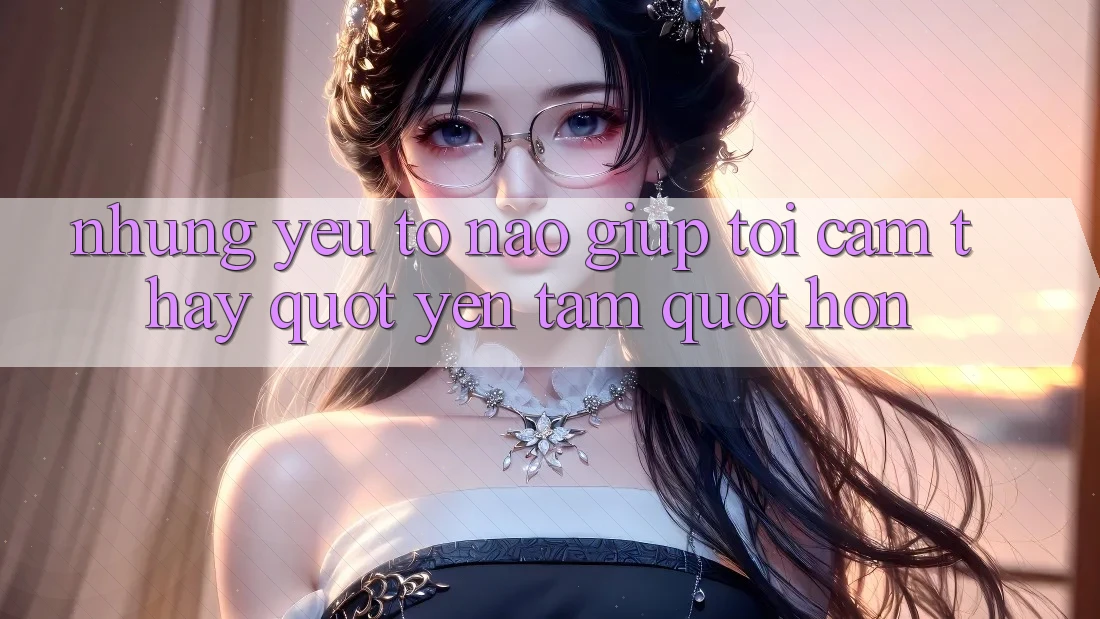 Những Yếu Tố Nào Giúp Tôi Cảm Thấy " Yên Tâm" Hơn?