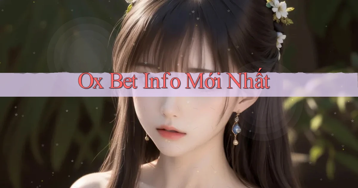 ox bet info mới nhất